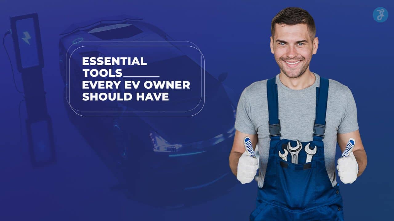 Essential Tools for EV Owners