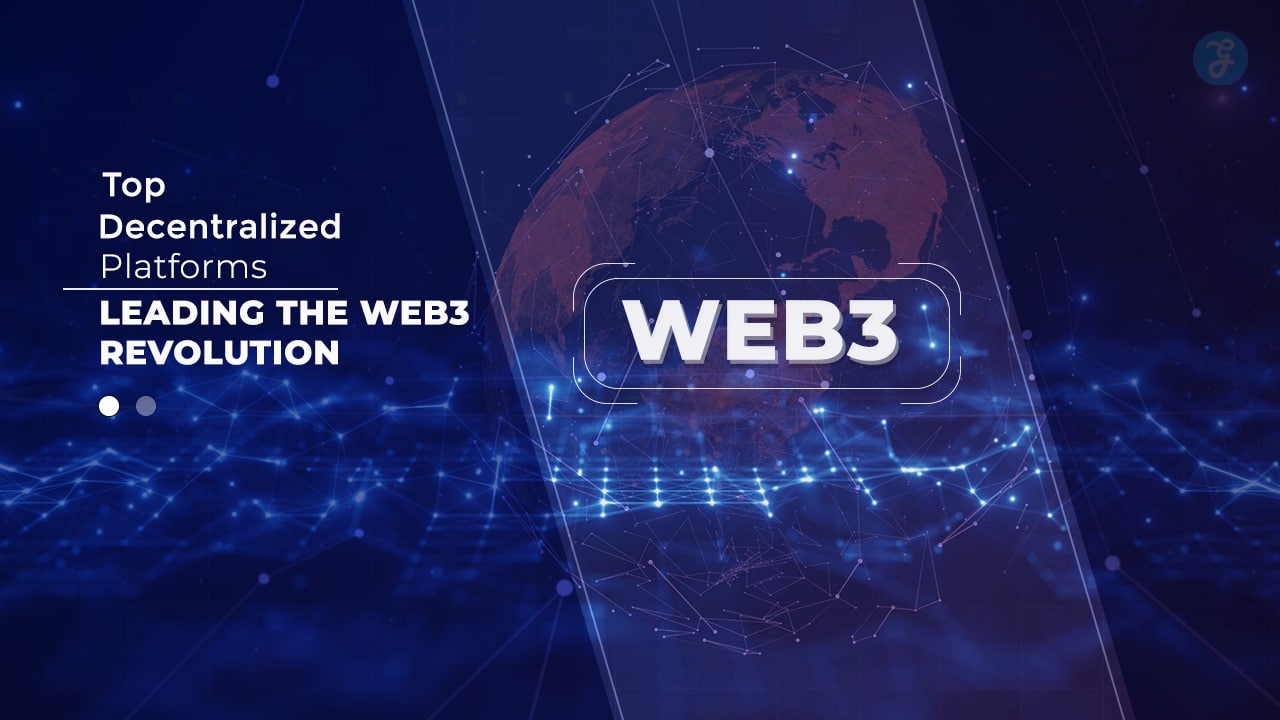 Top 10 Decentralized Platforms Leading the Web3 Revolution
