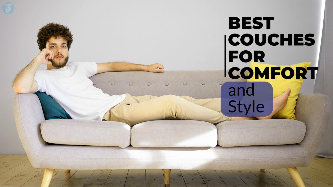 Best Couches for Comfort and Style