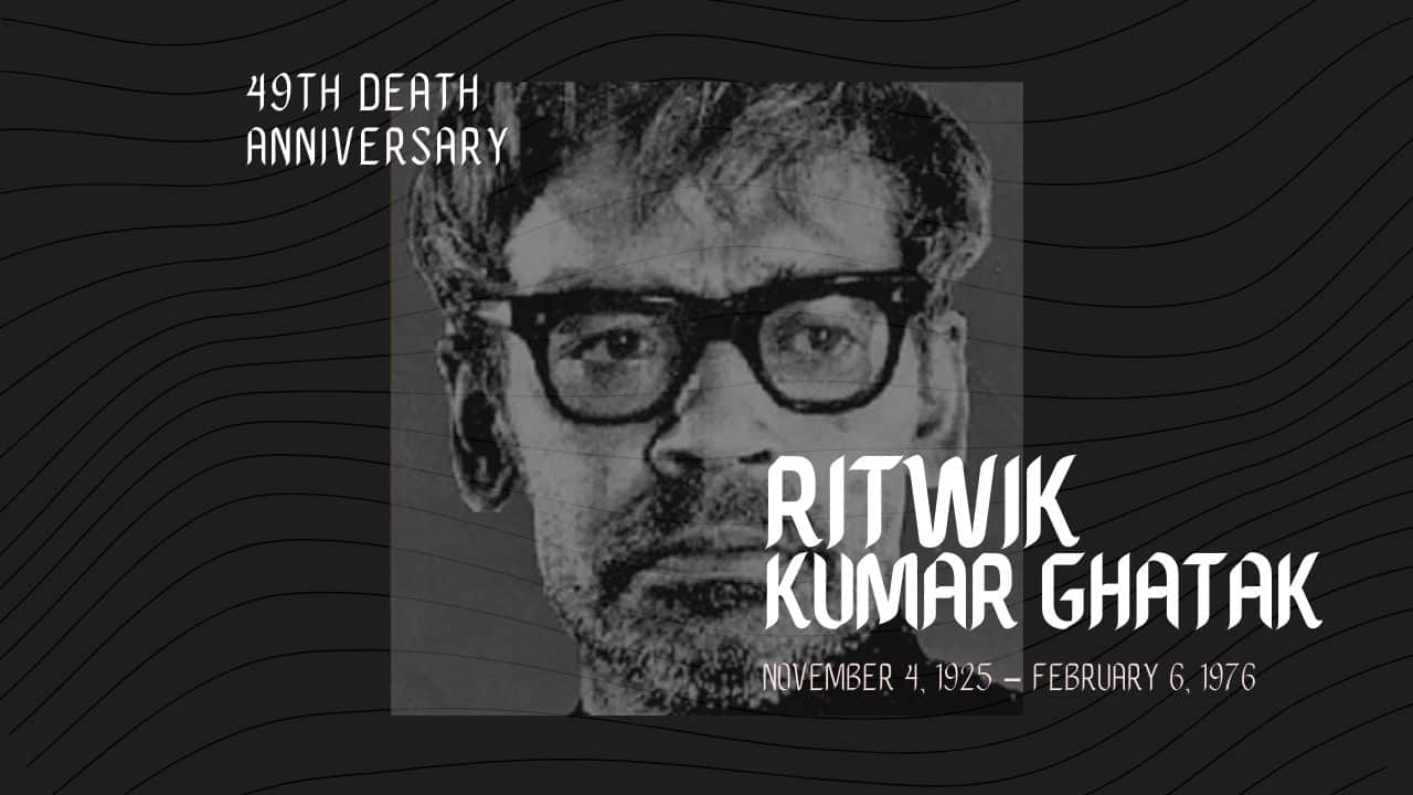 49th Death Anniversary of Ritwik Ghatak