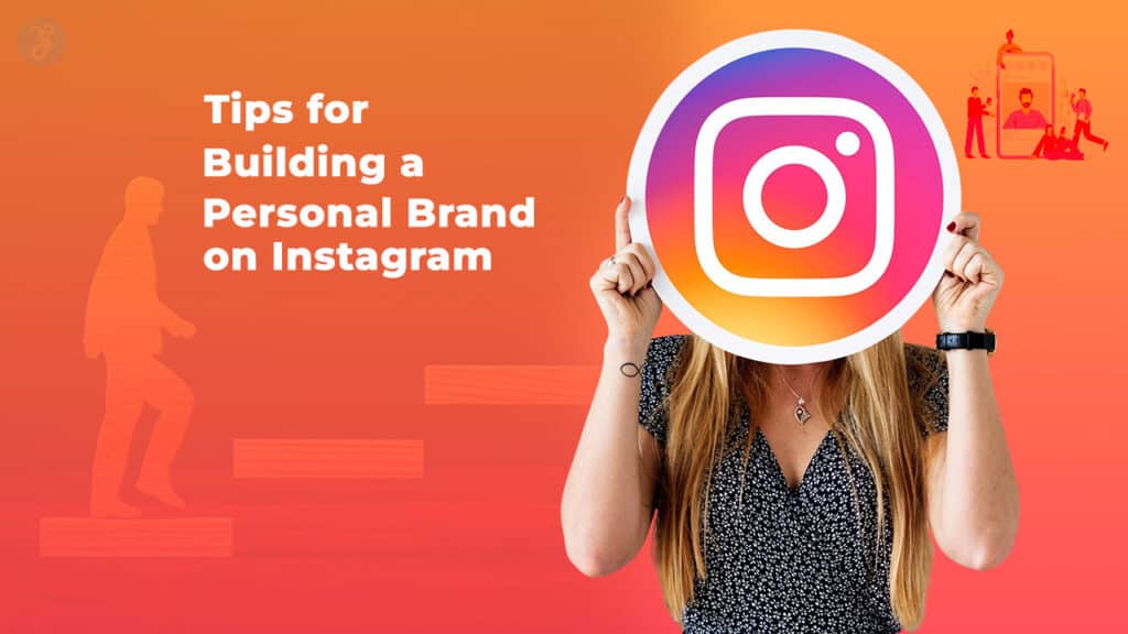 Tips for Building a Personal Brand on Instagram