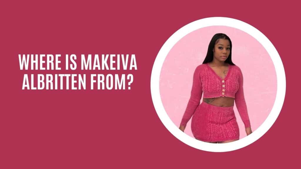 where is makeiva albritten from