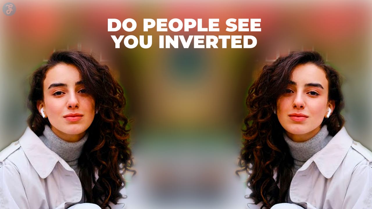 do people see you inverted