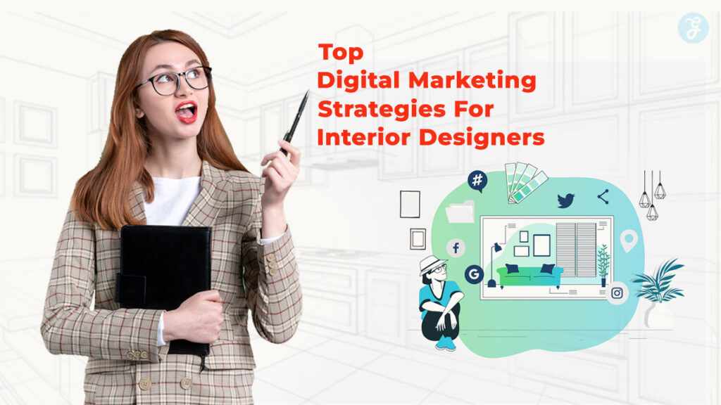 Digital Marketing Strategies For Interior Designers