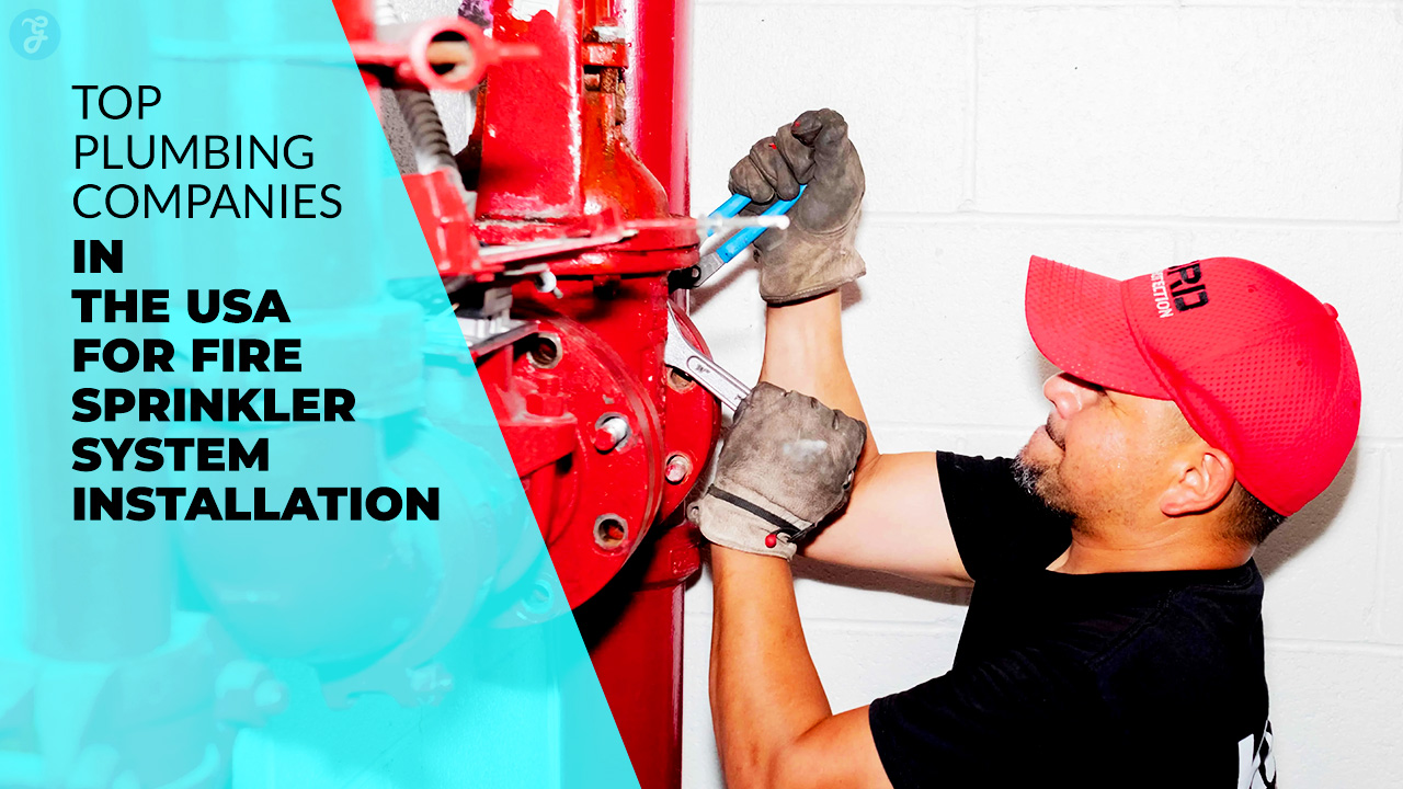 Plumbing Companies in the USA for Fire Sprinkler System Installation