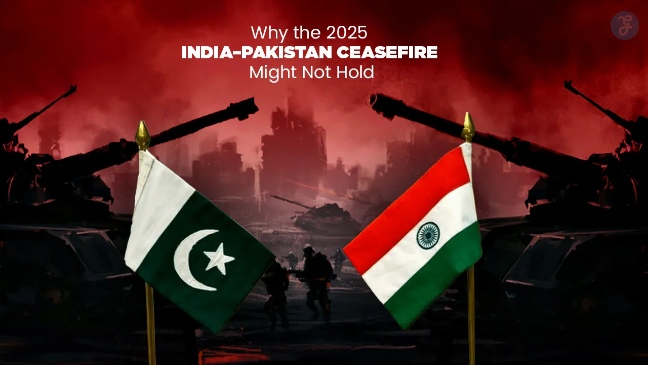 Why the 2025 India–Pakistan Ceasefire Might Not Hold